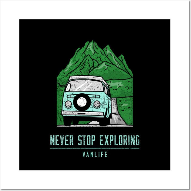 Never Stop Exploring Van life Wall Art by Live Together